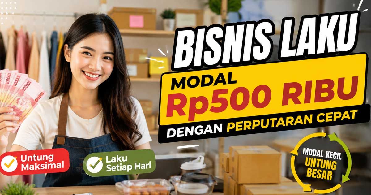 Modal Rp500 ribu bisa jadi awal usaha. Simak 4 bisnis laku modal Rp500 ribu dengan perputaran cepat dan peluang cuan menjanjikan.