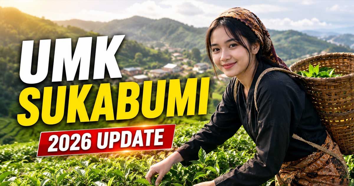 UMK Kabupaten Sukabumi 21 Agustus 2026, Acuan Calon Pekerja