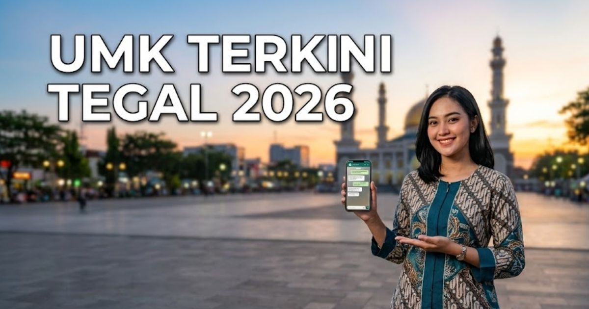 UMK Terkini Tegal 2026, Cek Besaran Nominal Upah Minimum dan Kenaikannya