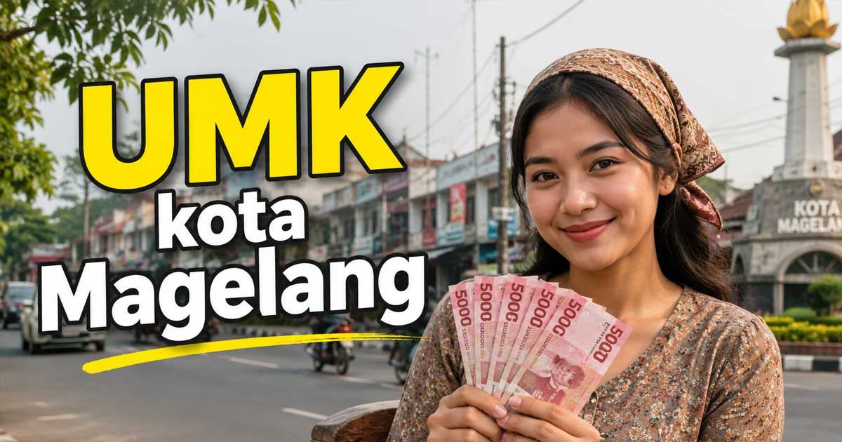 Update UMK Kota Magelang 2026 Tembus Rp2,4 Jutaan, Disambut Gembira Freshgraduate