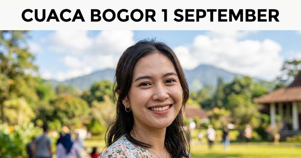 Prediksi Cuaca Bogor 1 September 2026 Diprediksi Cerah, Suhu Tembus 34 Derajat