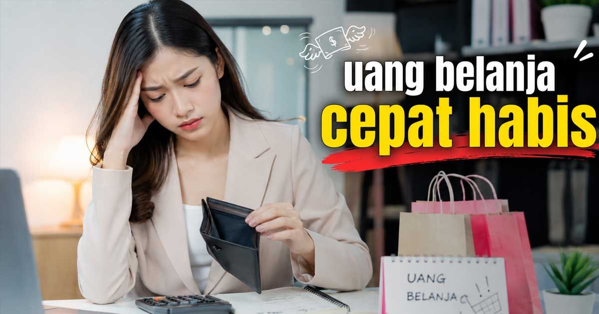 Baru Terima Uang Belanja, Kok Sudah Habis? Bisa Jadi 4 Kebiasaan Ini Penyebabnya